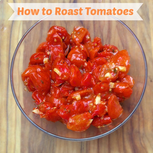 How to Roast Tomatoes for Pasta, Pizza and more!